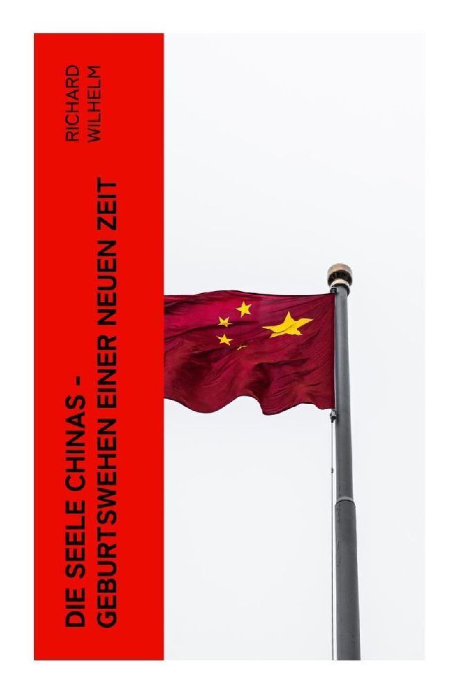 Cover: 9788027348091 | Die Seele Chinas - Geburtswehen einer neuen Zeit | Richard Wilhelm