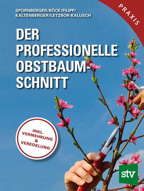 Cover: 9783702014322 | Der professionelle Obstbaumschnitt | Inkl. Vermehrung &amp; Veredelung