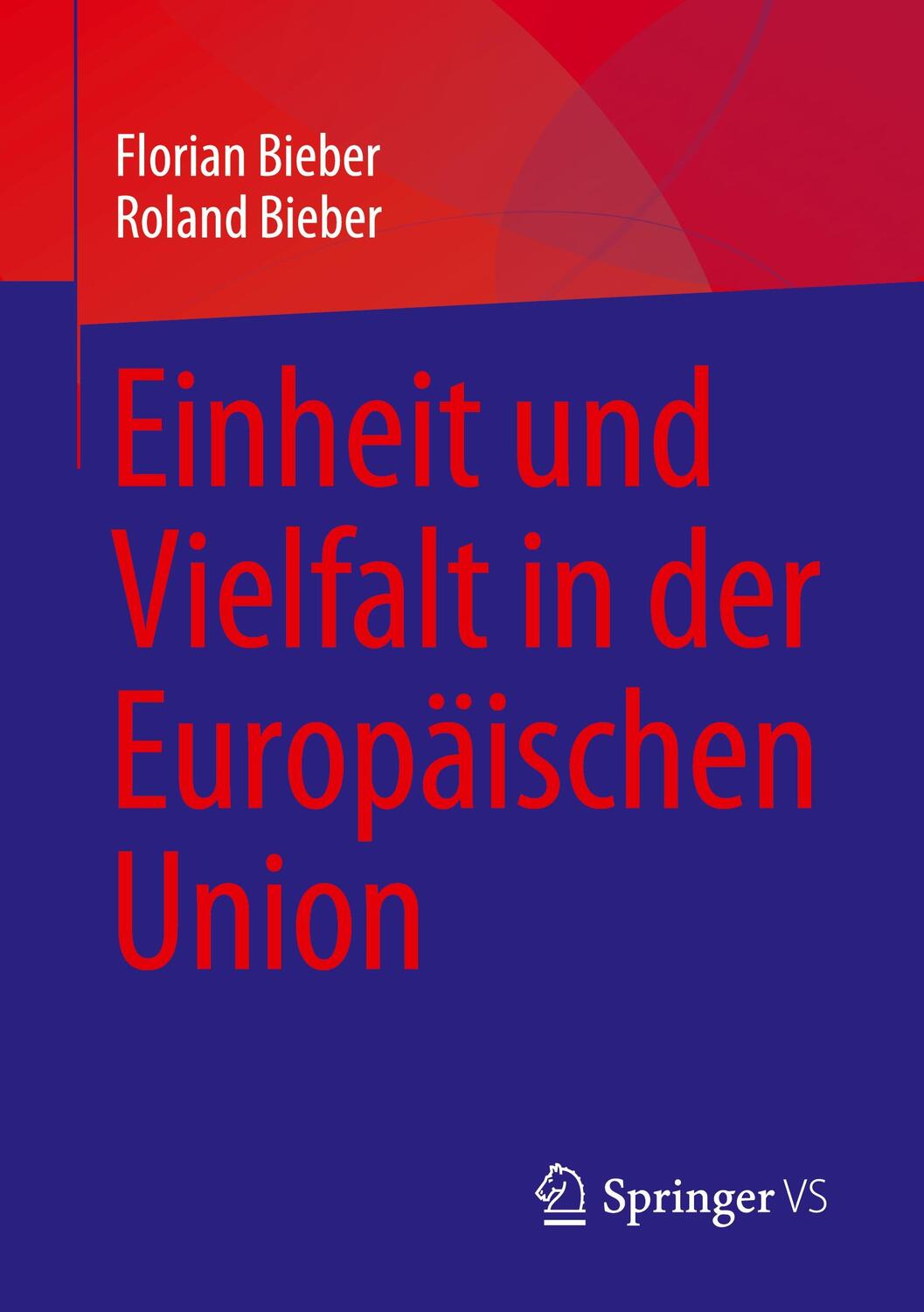 Cover: 9783031275906 | Einheit und Vielfalt in der Europäischen Union | Roland Bieber (u. a.)