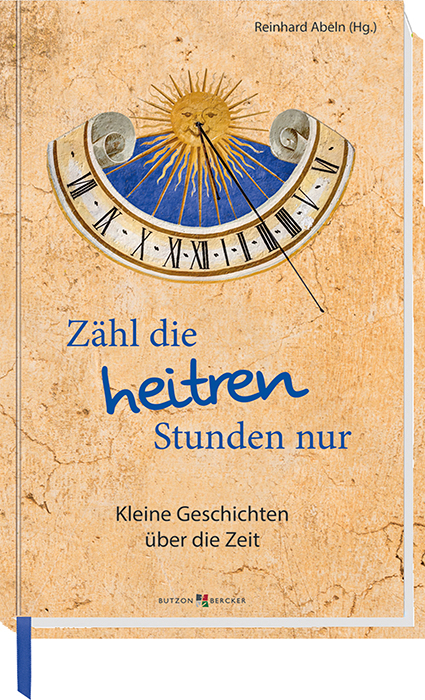 Cover: 9783766622655 | Zähl die heitren Stunden nur | Kleine Geschichten über die Zeit | Buch