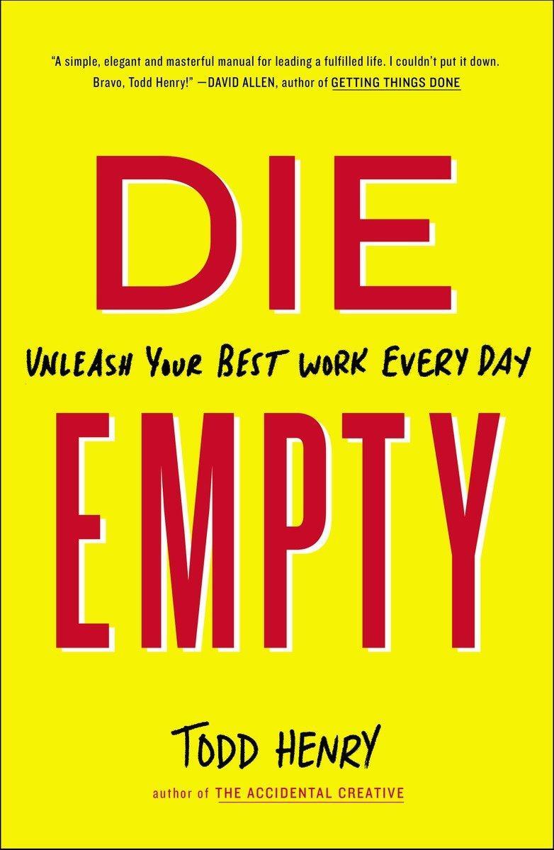 Cover: 9781591846994 | Die Empty | Unleash Your Best Work Every Day | Todd Henry | Buch