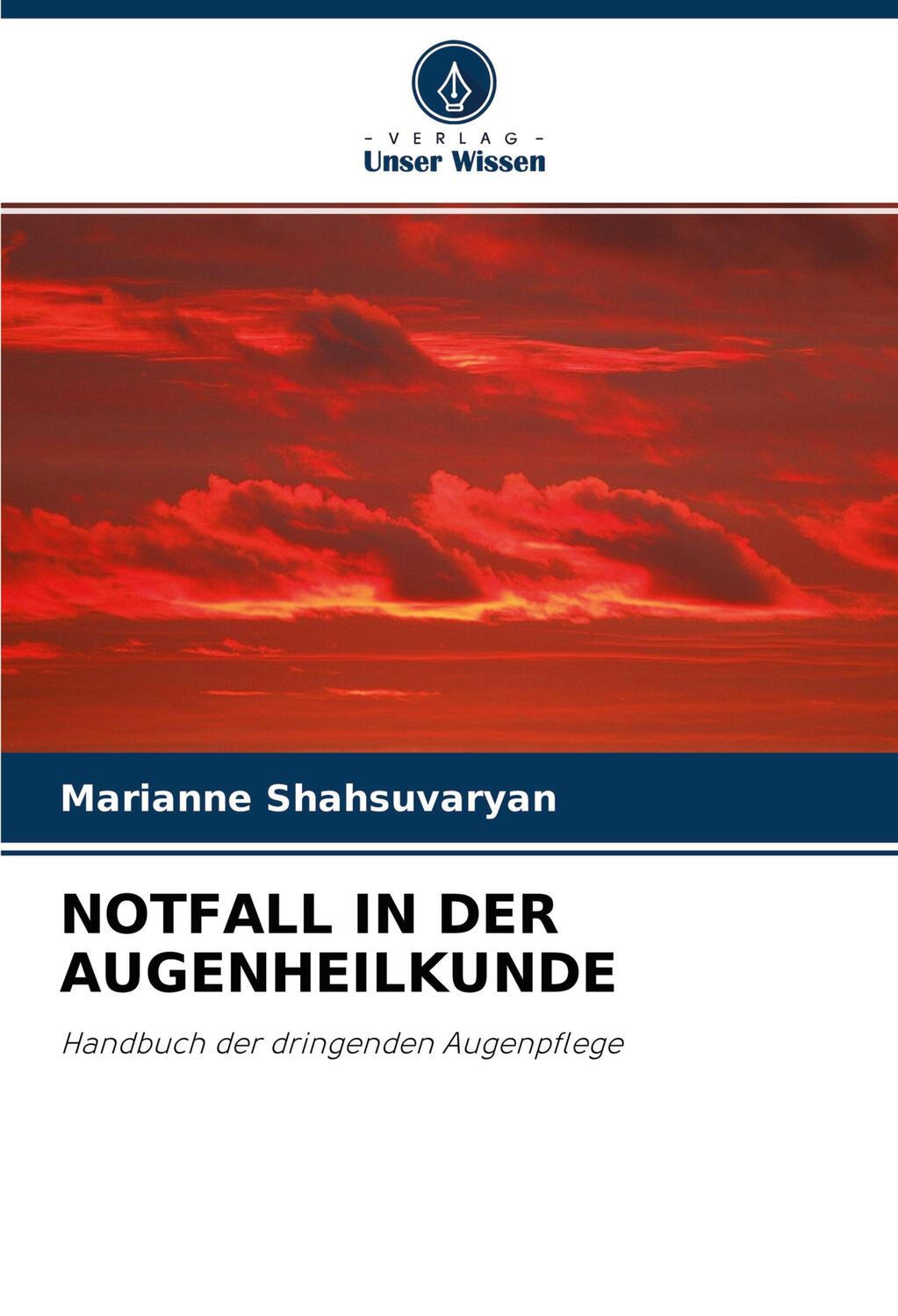 Cover: 9786202872591 | NOTFALL IN DER AUGENHEILKUNDE | Handbuch der dringenden Augenpflege
