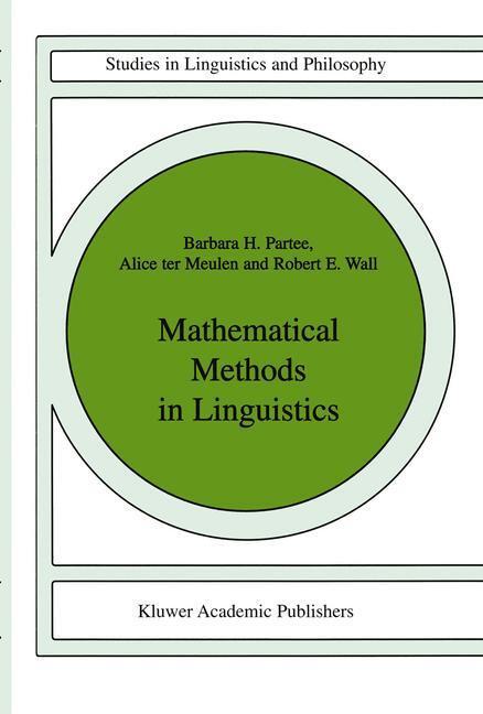 Cover: 9789027722447 | Mathematical Methods in Linguistics | Barbara B. H. Partee (u. a.)