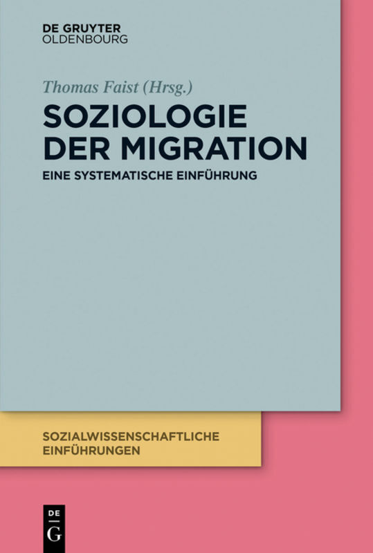 Cover: 9783110680621 | Soziologie der Migration | Eine systematische Einführung | Faist | XI