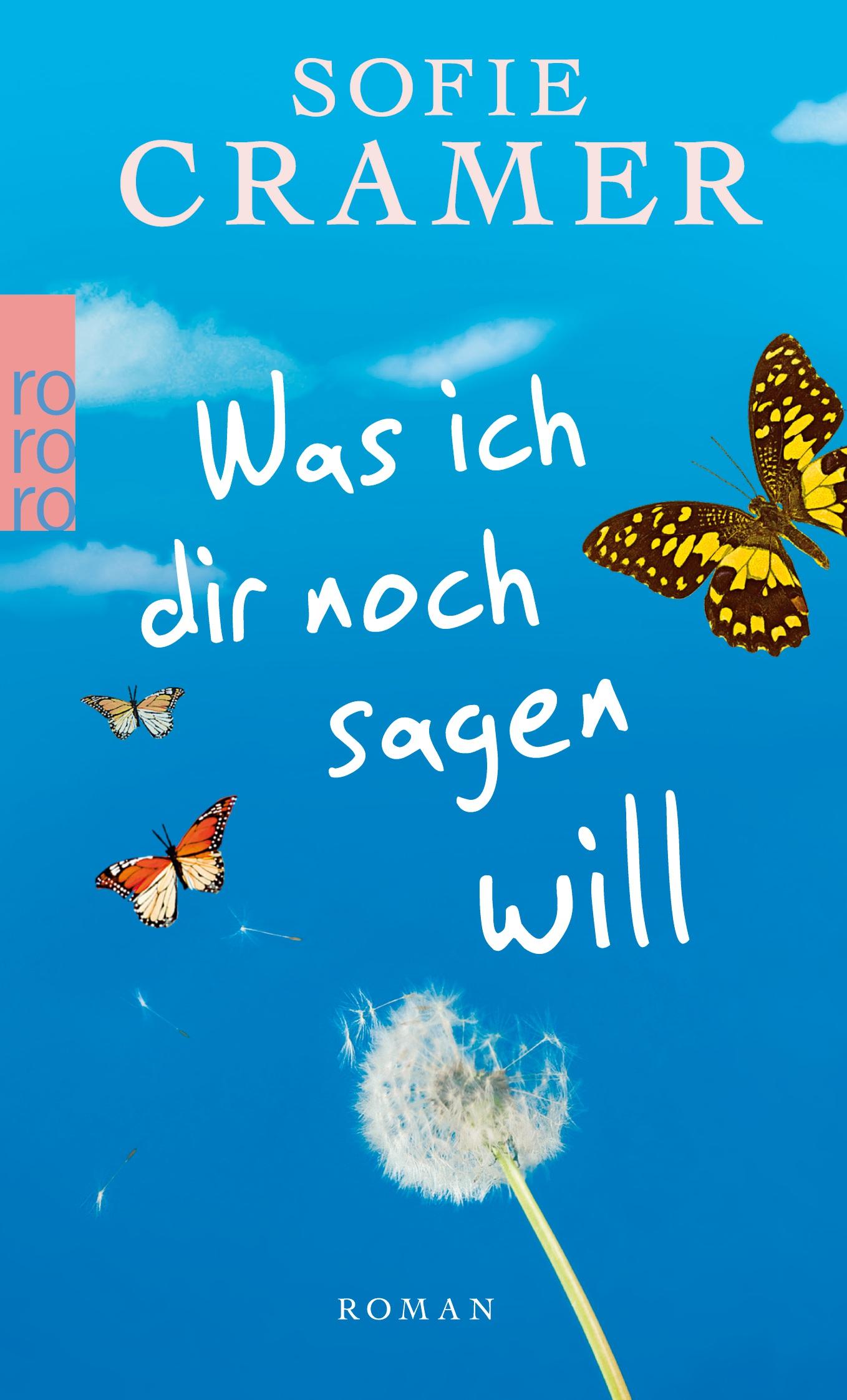 Cover: 9783499254222 | Was ich dir noch sagen will | Sofie Cramer | Taschenbuch | 283 S.