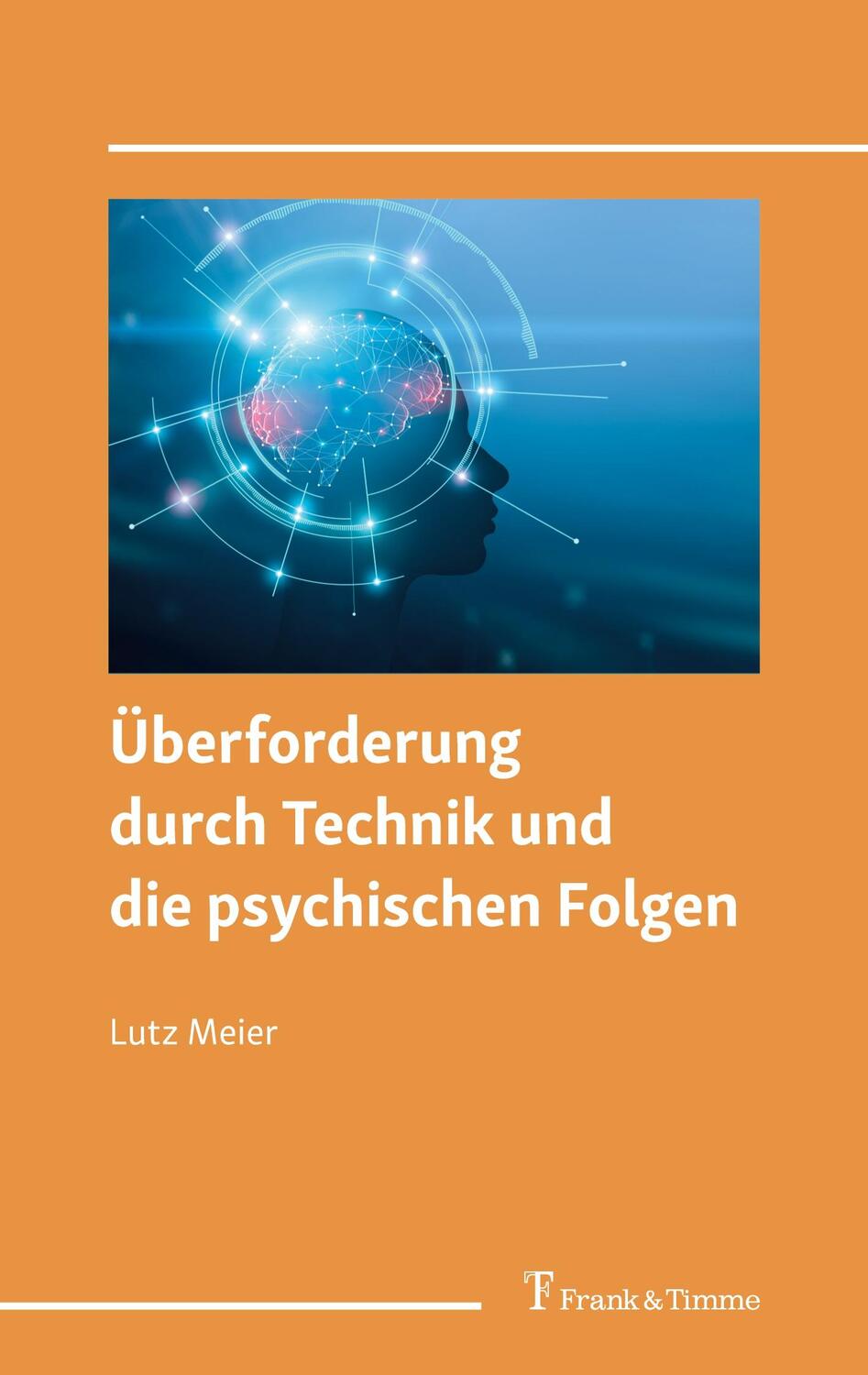 Cover: 9783732910588 | Überforderung durch Technik und die psychischen Folgen | Lutz Meier