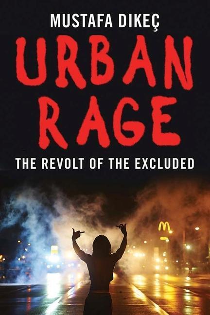 Cover: 9780300214949 | Urban Rage | The Revolt of the Excluded | Mustafa Dikec | Buch | 2017