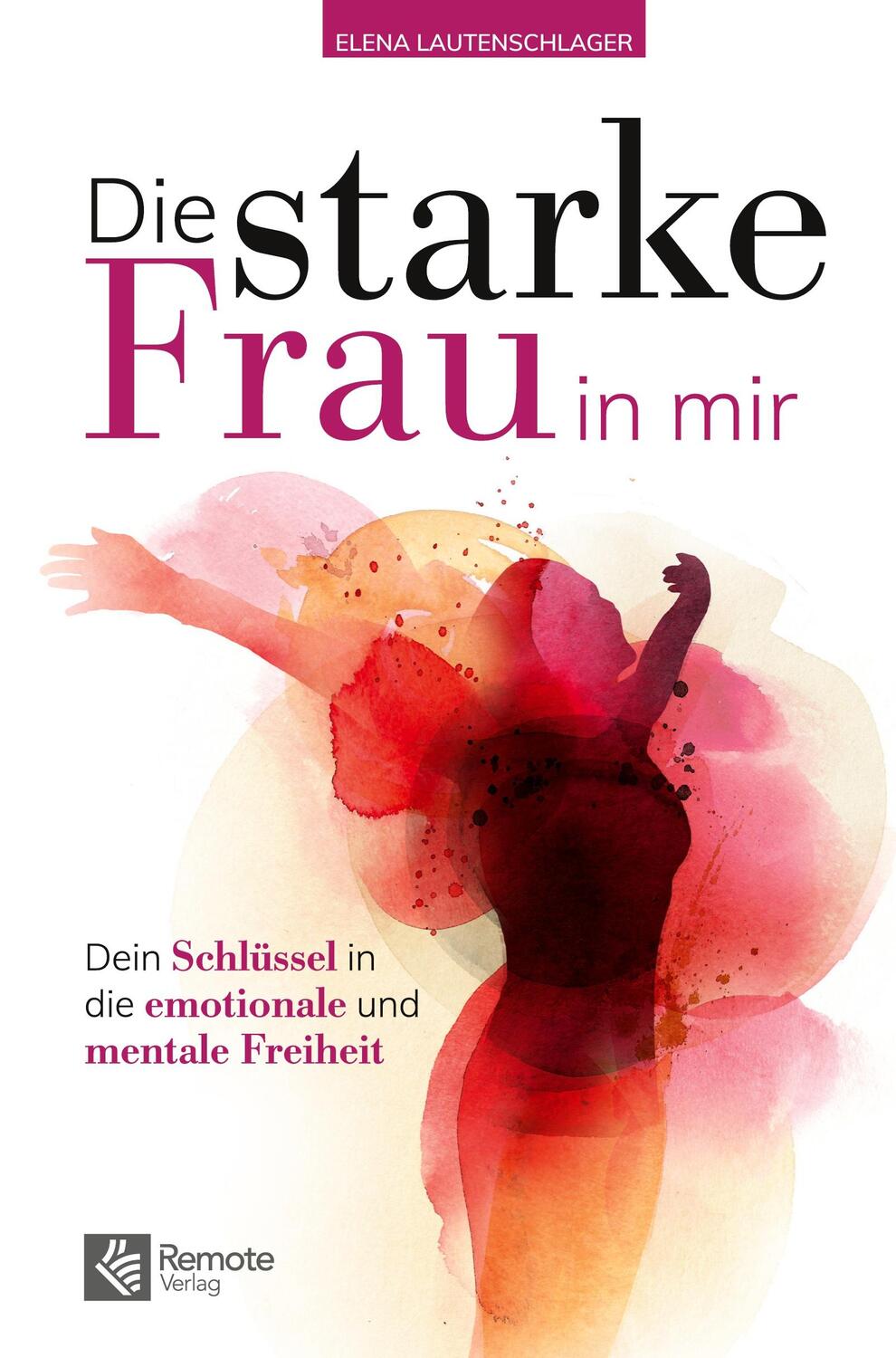 Cover: 9781955655637 | Die starke Frau in mir | Elena Lautenschlager | Taschenbuch | Deutsch