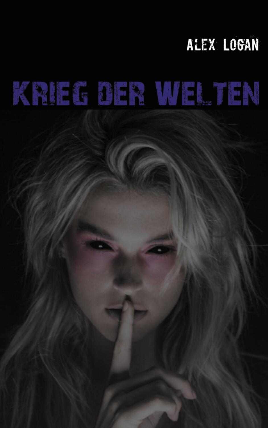 Cover: 9783754339831 | Weltenwächter III | Krieg der Welten | Alex Logan | Taschenbuch