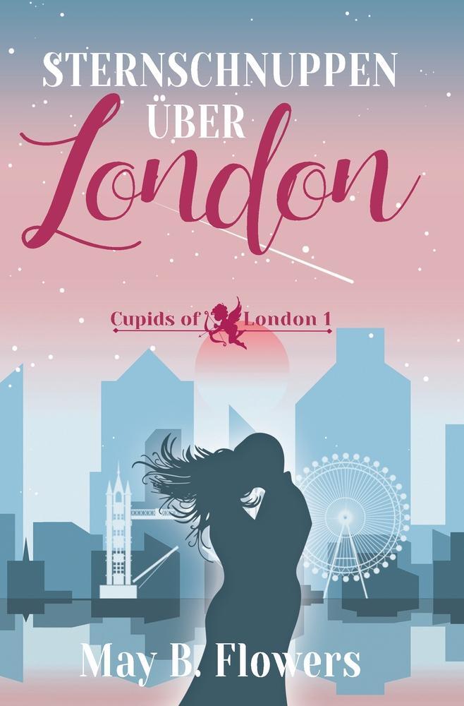 Cover: 9783754644171 | Sternschnuppen über London | Cupids of London Band 1 | May B. Flowers