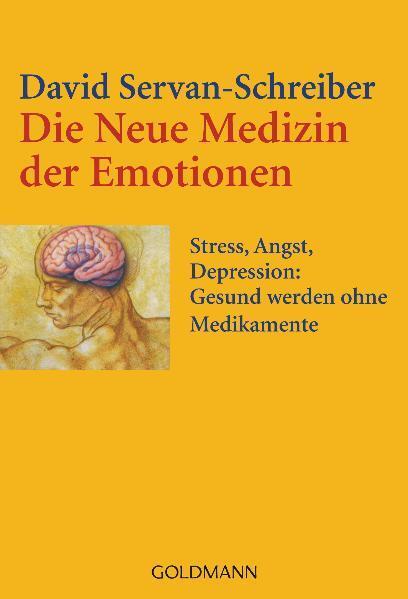 Cover: 9783442153534 | Die Neue Medizin der Emotionen | David Servan-Schreiber | Taschenbuch
