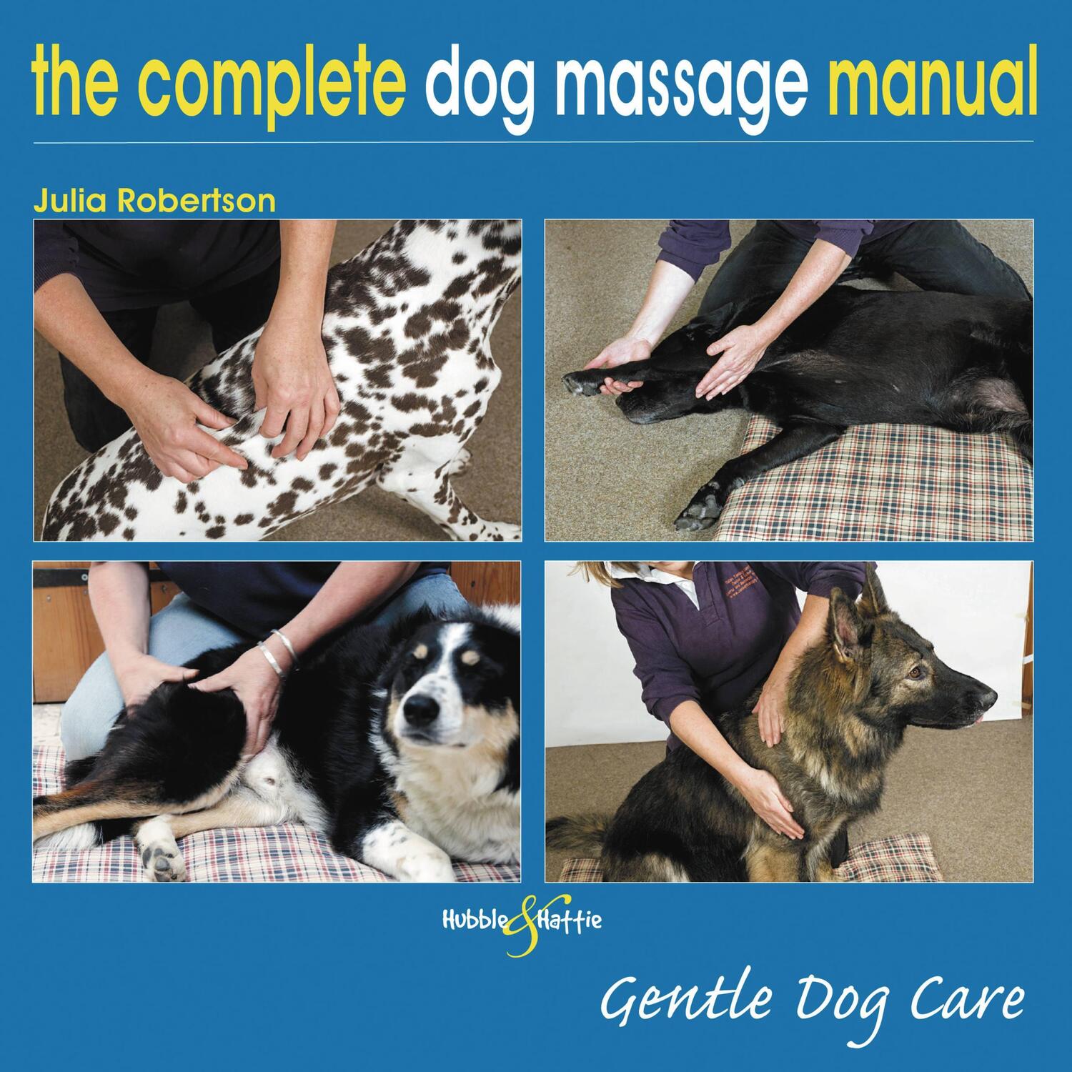 Cover: 9781787116016 | The Complete Dog Massage Manual | Gentle Dog Care | Julia Robertson