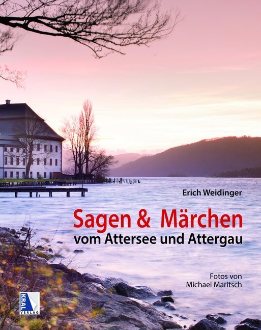 Cover: 9783990243589 | Sagen & Märchen vom Attersee und Attergau | Erich Weidinger | Buch