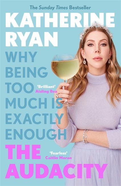 Cover: 9781788704007 | The Audacity: Why Being Too Much Is Exactly Enough | Katherine Ryan
