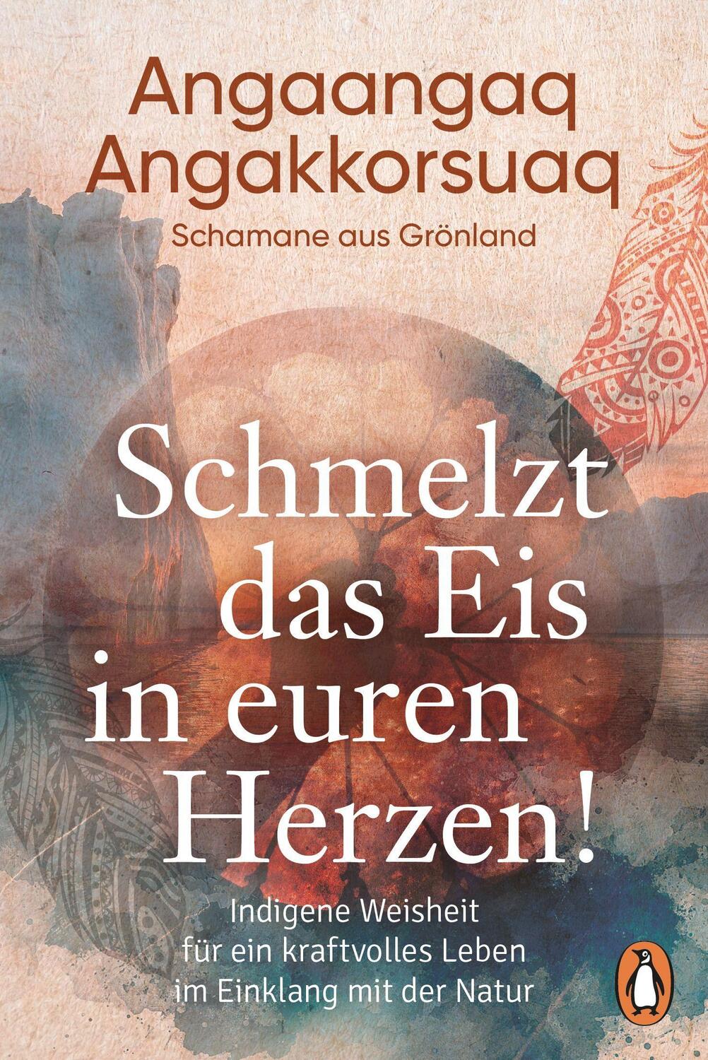 Cover: 9783328108832 | Schmelzt das Eis in euren Herzen! | Angaangaq | Taschenbuch | Deutsch