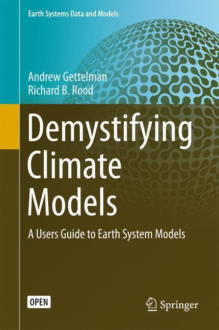 Cover: 9783662489574 | Demystifying Climate Models | A Users Guide to Earth System Models