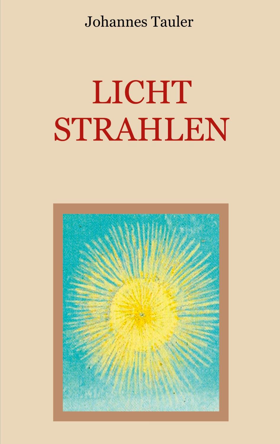 Cover: 9783752657401 | Lichtstrahlen | Johannes Tauler | Taschenbuch | Books on Demand
