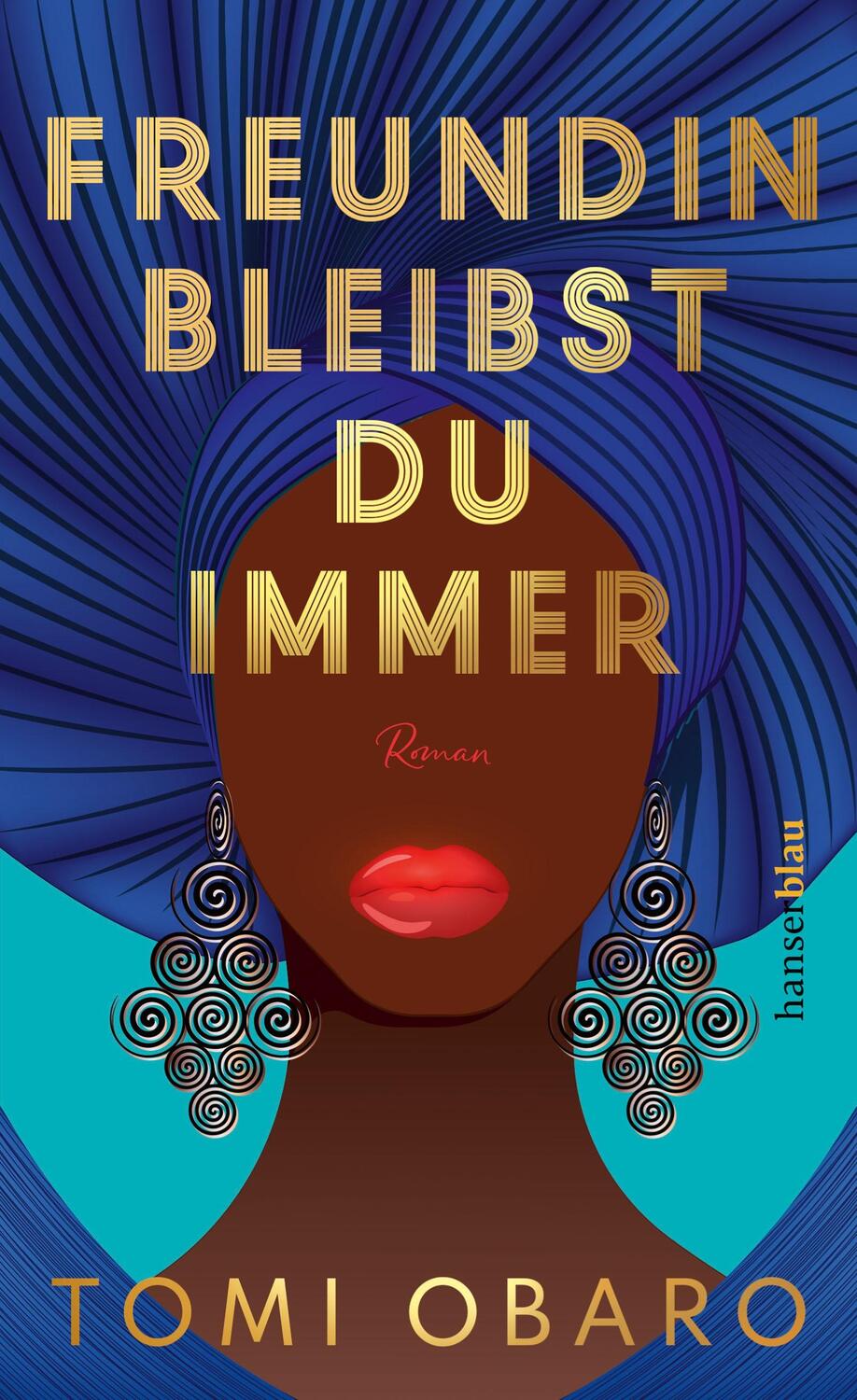 Cover: 9783446273900 | Freundin bleibst du immer | Roman | Tomi Obaro | Buch | Deutsch | 2022