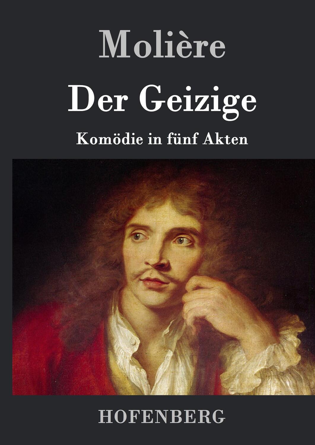 Cover: 9783843028523 | Der Geizige | Komödie in fünf Akten | Molière | Buch | 76 S. | Deutsch