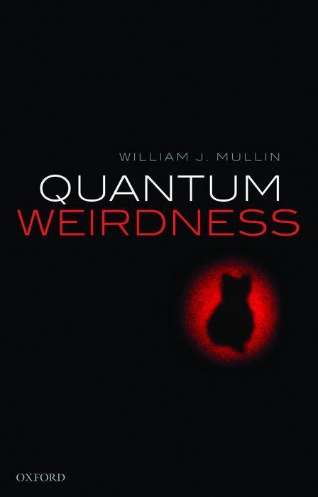 Cover: 9780198854364 | Quantum Weirdness | William J. Mullin | Taschenbuch | Englisch | 2020