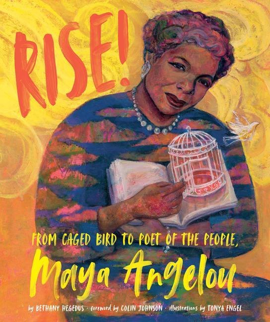 Cover: 9781620145876 | Rise! | From Caged Bird to Poet of the People, Maya Angelou | Hegedus