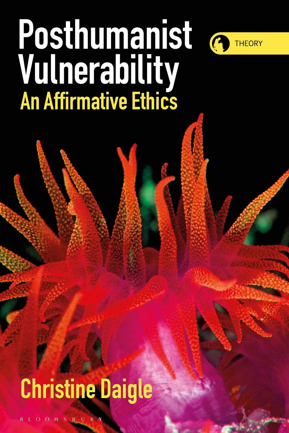 Cover: 9781350302884 | Posthumanist Vulnerability | An Affirmative Ethics | Christine Daigle