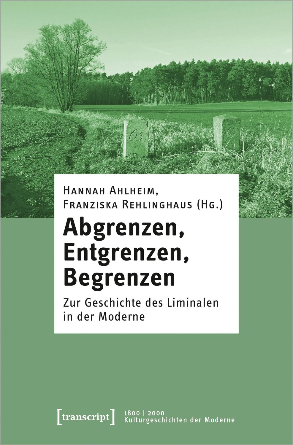 Cover: 9783837671513 | Abgrenzen, Entgrenzen, Begrenzen | Hannah Ahlheim (u. a.) | Buch