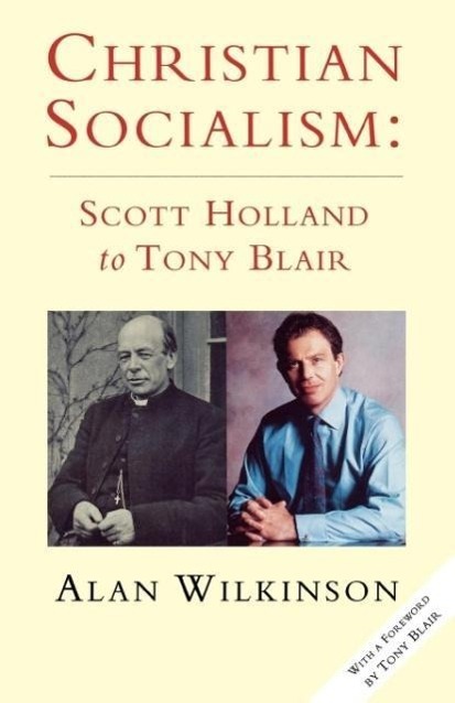 Cover: 9780334027492 | Christian Socialism | Scott Holland to Tony Blair | Alan Wilkinson