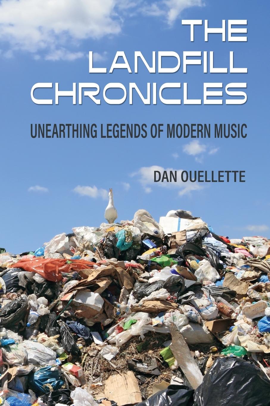 Cover: 9781955604147 | The Landfill Chronicles - Unearthing Legends of Modern Music | Buch