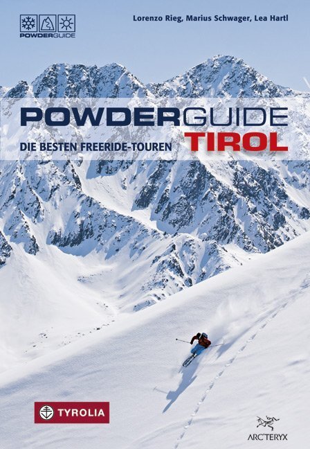 Cover: 9783702232108 | PowderGuide Tirol | Die besten Freeride-Touren | Lorenzo Rieg (u. a.)