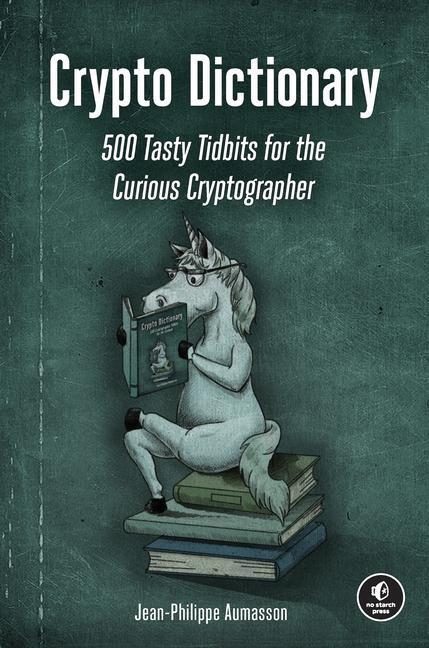 Cover: 9781718501409 | Crypto Dictionary | 500 Tasty Tidbits for the Curious Cryptographer