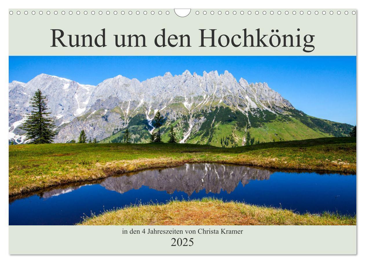 Cover: 9783435156276 | Rund um den Hochkönig (Wandkalender 2025 DIN A3 quer), CALVENDO...