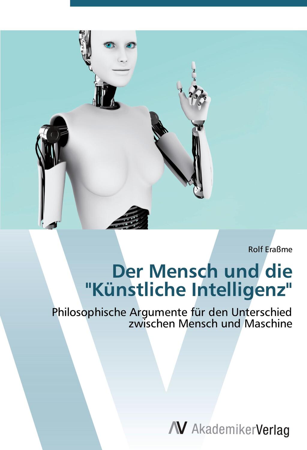 Cover: 9783639424775 | Der Mensch und die "Künstliche Intelligenz" | Rolf Eraßme | Buch