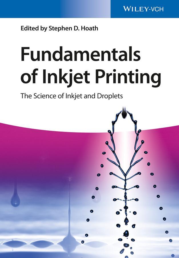 Cover: 9783527337859 | Fundamentals of Inkjet Printing | The Science of Inkjet and Droplets
