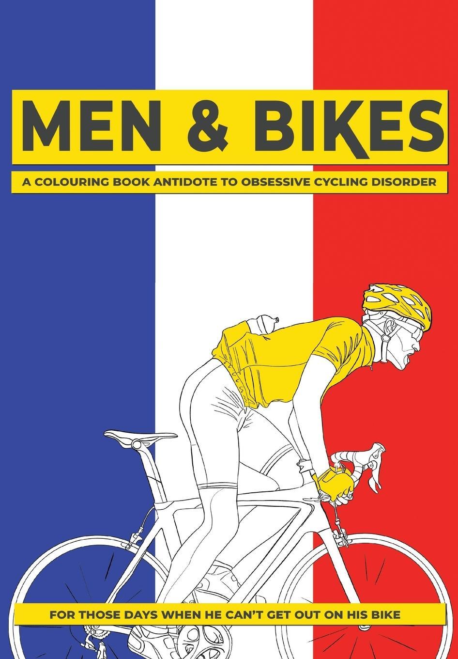 Cover: 9781913467234 | Men &amp; Bikes. A Colouring Book Antidote To Obsessive Cycling Disorder