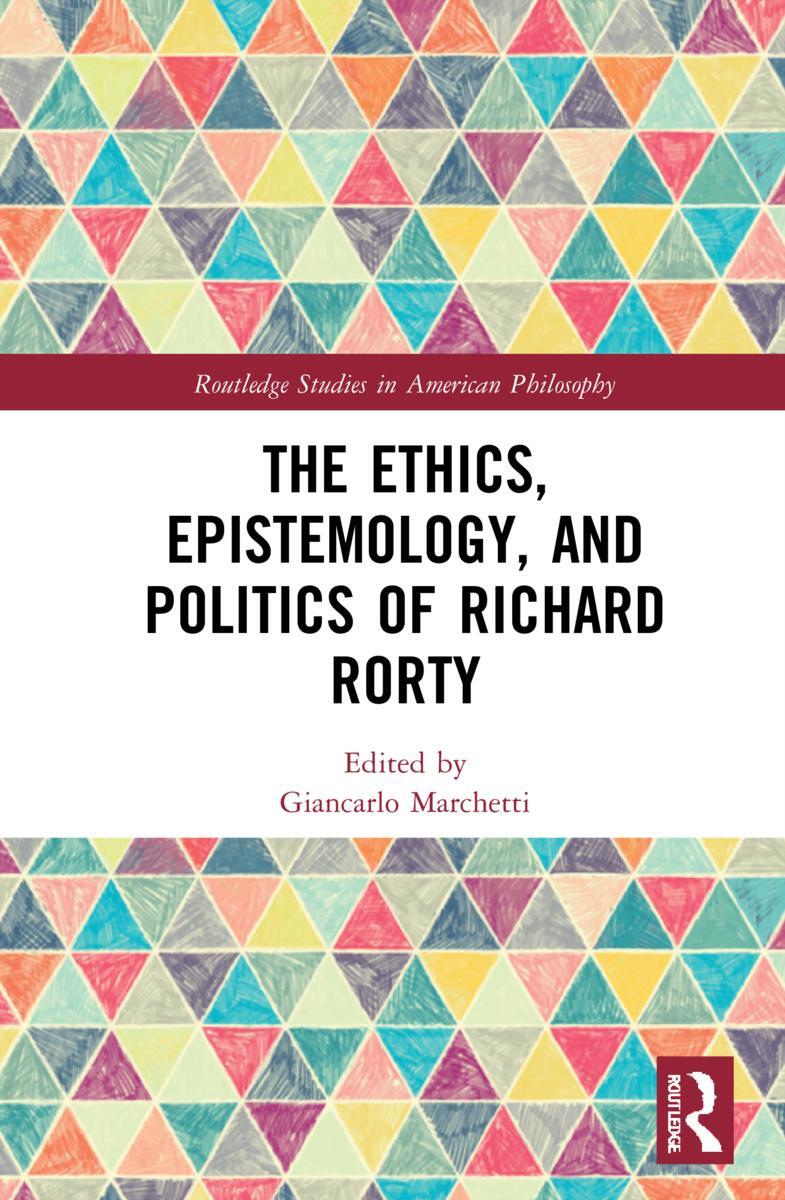 Cover: 9781032128788 | The Ethics, Epistemology, and Politics of Richard Rorty | Marchetti