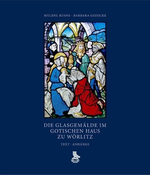 Cover: 9783871572159 | Die Glasgemälde im Gotischen Haus zu Wörlitz | Ruoss | Buch | 800 S.