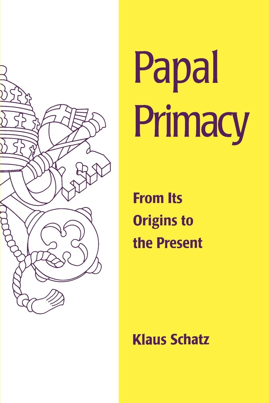 Cover: 9780814655221 | Papal Primacy | From Its Origins to the Present | Klaus Schatz | Buch