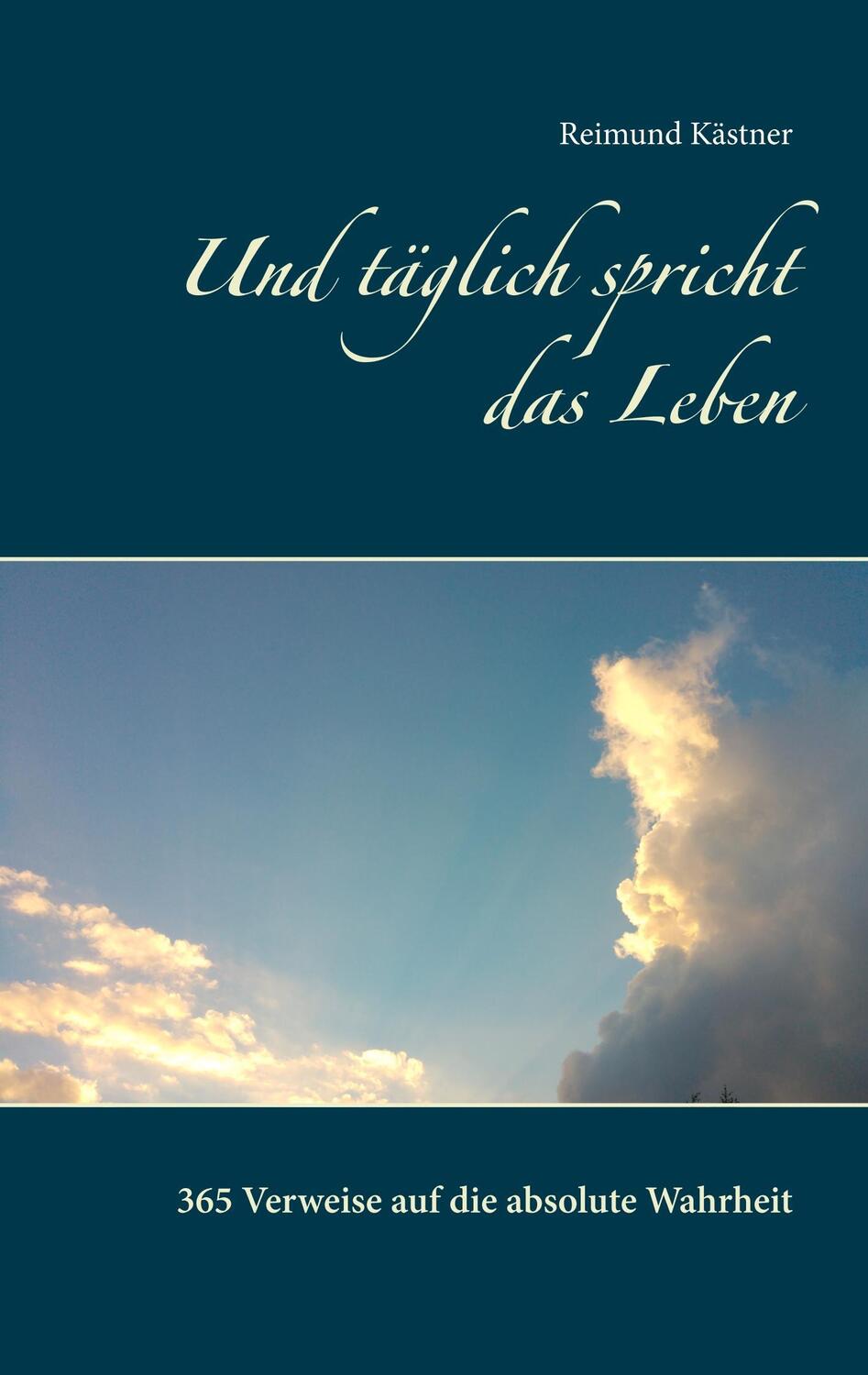 Cover: 9783744890984 | Und täglich spricht das Leben | 365 Verweise auf die absolute Wahrheit