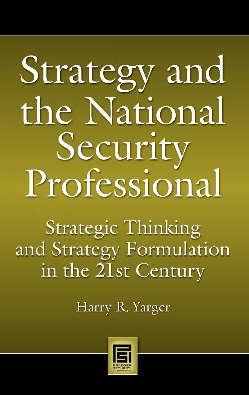 Cover: 9780313348495 | Strategy and the National Security Professional | Harry Yarger | Buch