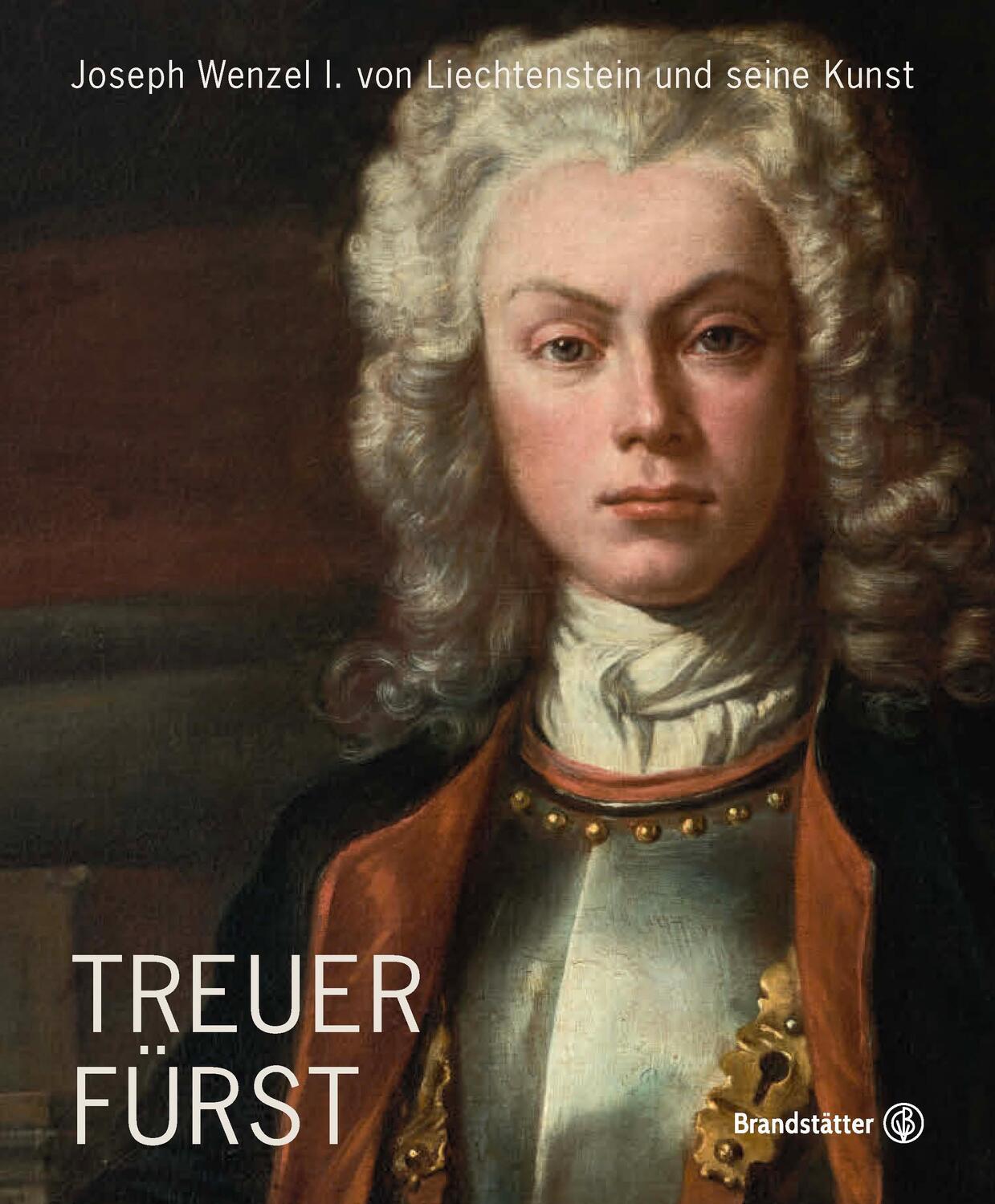 Cover: 9783710607400 | Treuer Fürst | Joseph Wenzel I. von Liechtenstein und seine Kunst