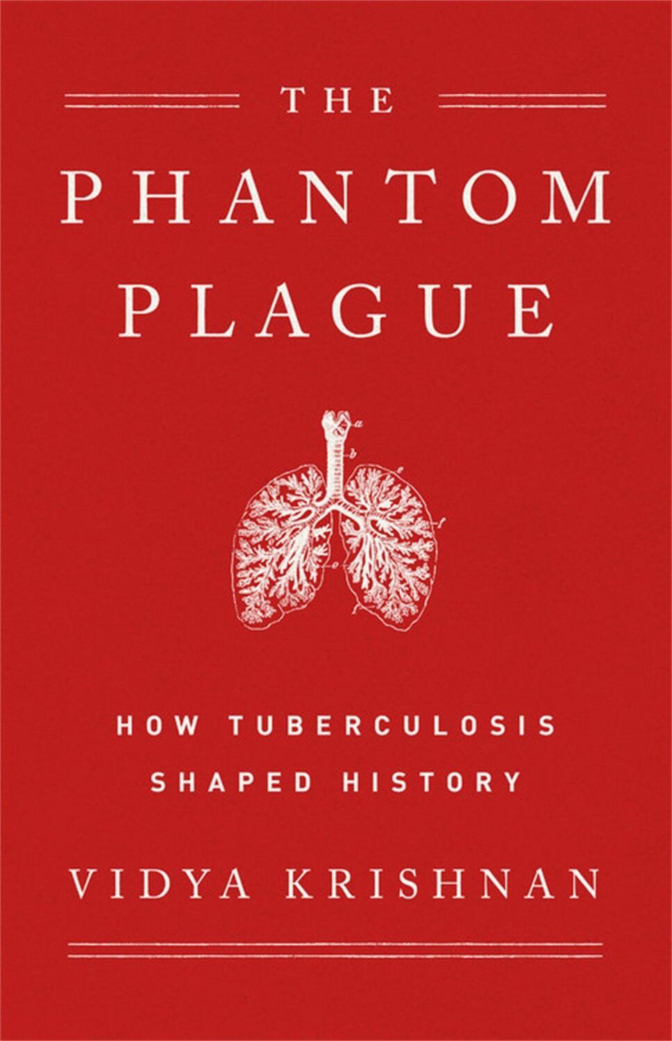 Cover: 9781541768468 | Phantom Plague: How Tuberculosis Shaped History | Vidya Krishnan