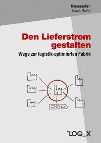 Cover: 9783932298271 | Den Lieferstrom gestalten | Wege zur logistik-optimierten Fabrik