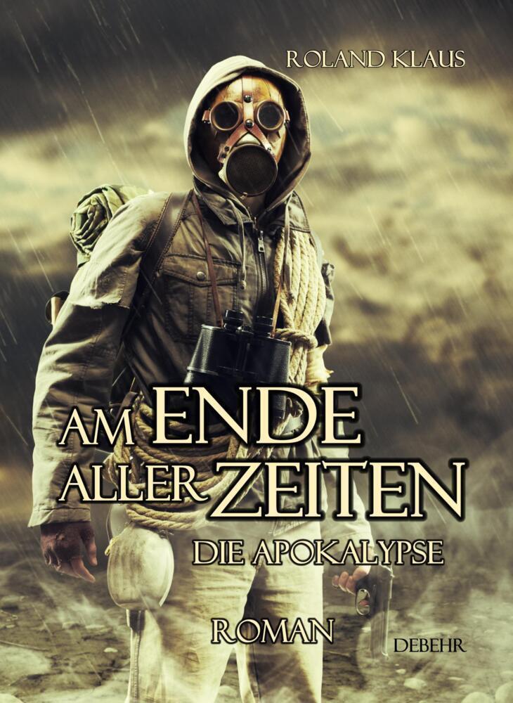 Cover: 9783957530752 | Am Ende aller Zeiten - Die Apokalypse | Roman | Roland Klaus | Buch