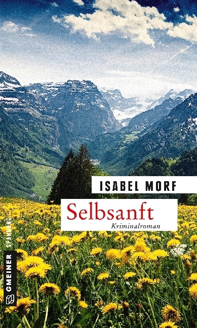 Cover: 9783839220382 | Selbsanft | Kriminalroman | Isabel Morf | Taschenbuch | 2017