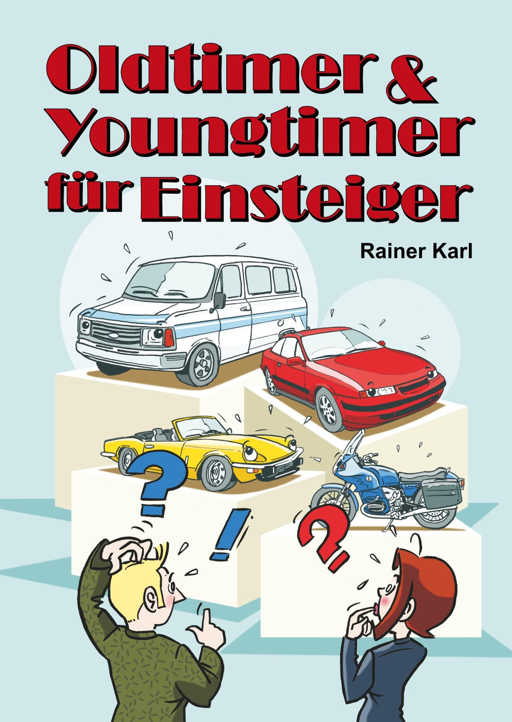 Cover: 9783746975214 | Oldtimer &amp; Youngtimer für Einsteiger | Rainer Karl | Buch | 316 S.