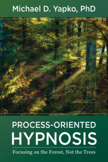 Cover: 9781324016335 | Process-Oriented Hypnosis: Focusing on the Forest, Not the Trees