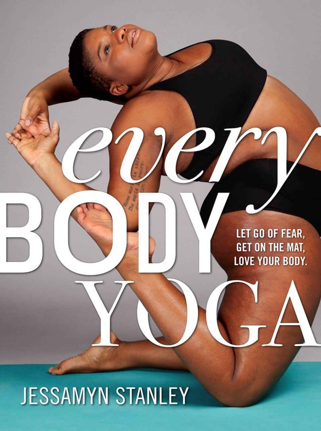 Cover: 9780761193111 | Every Body Yoga | Let Go of Fear, Get On the Mat, Love Your Body.