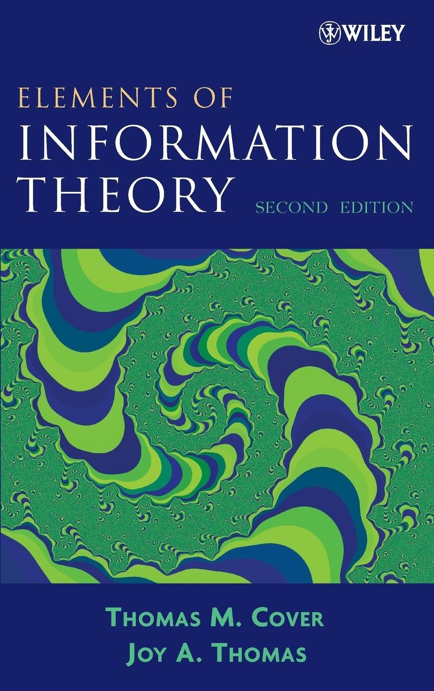 Cover: 9780471241959 | Elements of Information Theory | Thomas M. Cover (u. a.) | Buch | 2006