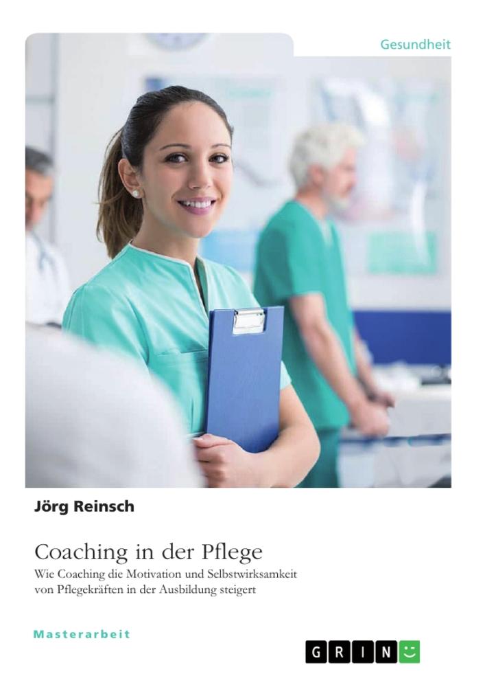 Cover: 9783346596246 | Coaching in der Pflege. Wie Coaching die Motivation und...